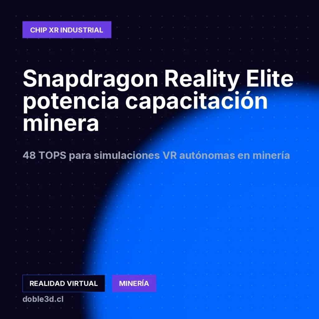 Snapdragon Reality Elite potencia capacitación minera - Snapdragon Reality Elite capacitación XR