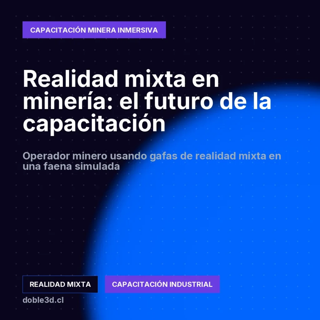 Realidad mixta en minería: el futuro de la capacitación - realidad mixta en minería