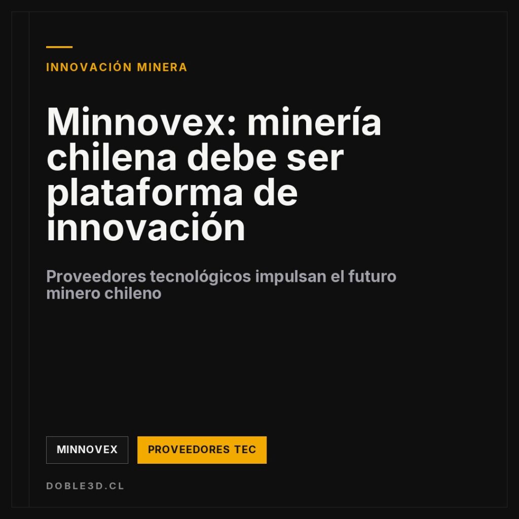 Minnovex: minería chilena debe ser plataforma de innovación