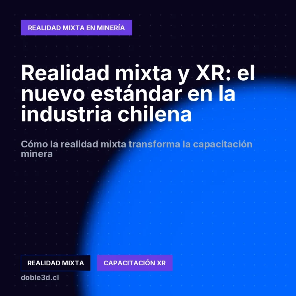 Realidad mixta y XR: el nuevo estándar en la industria chilena