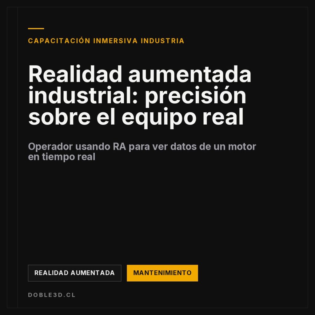 Realidad aumentada industrial: precisión sobre el equipo real