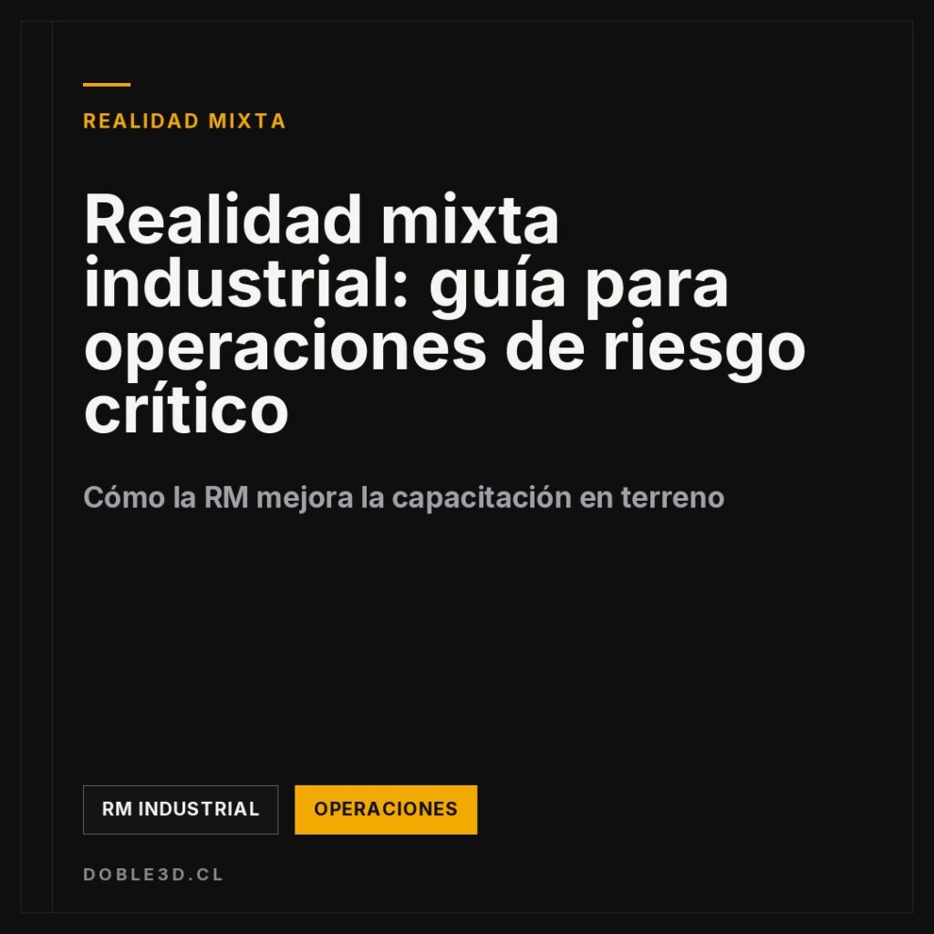 Realidad mixta industrial: guía para operaciones de riesgo crítico
