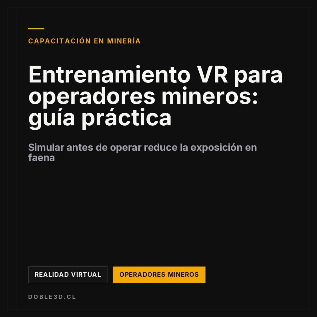 Entrenamiento VR para operadores mineros: guía práctica