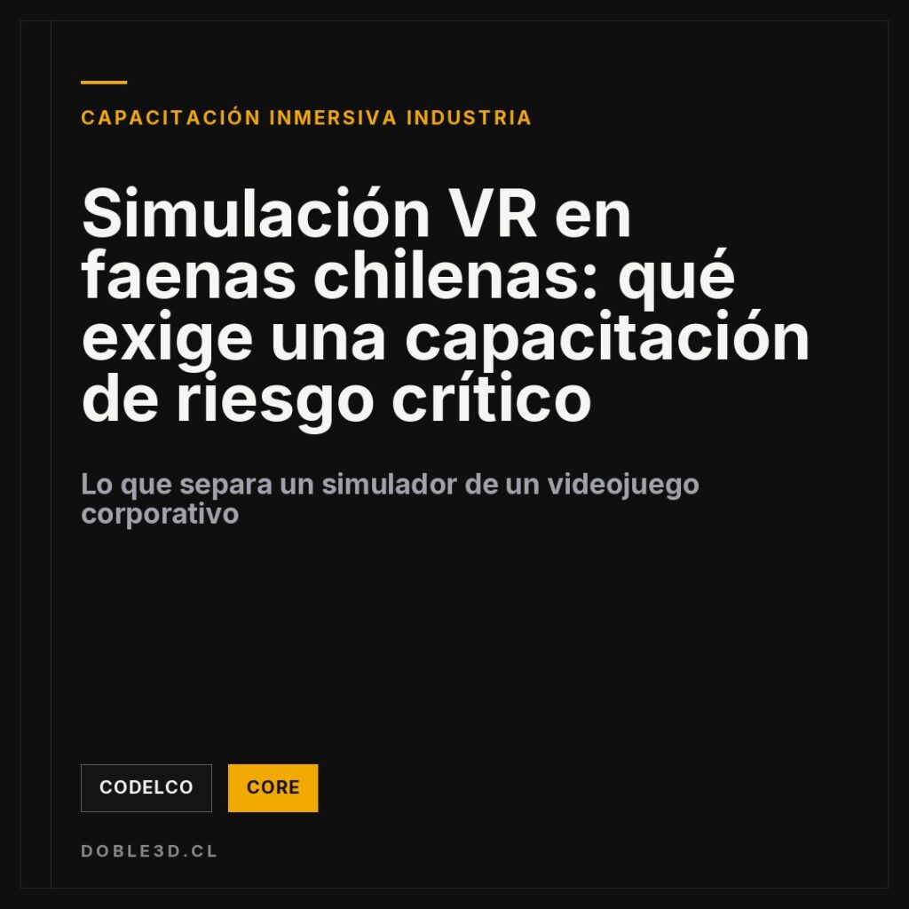 Simulación VR en faenas chilenas: qué exige una capacitación de riesgo crítico