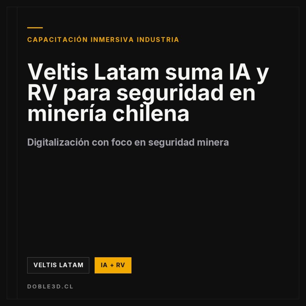 Veltis Latam suma IA y RV para seguridad en minería chilena