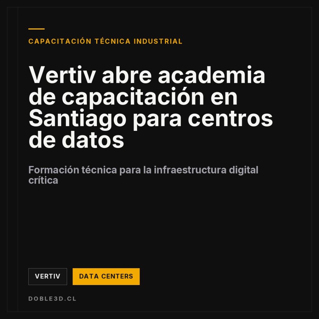 Vertiv abre academia de capacitación en Santiago para centros de datos